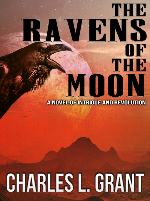 Title details for The Ravens of the Moon by Charles L. Grant - Available